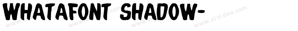 Whatafont Shadow字体转换